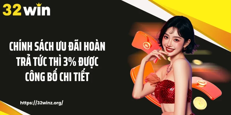 Chính sách ưu đãi hoàn trả tức thì 3% được công bố chi tiết