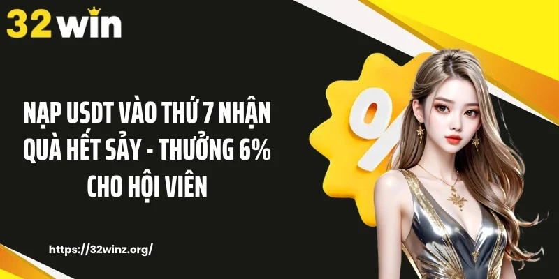Nạp USDT vào thứ 7 nhận quà hết sảy